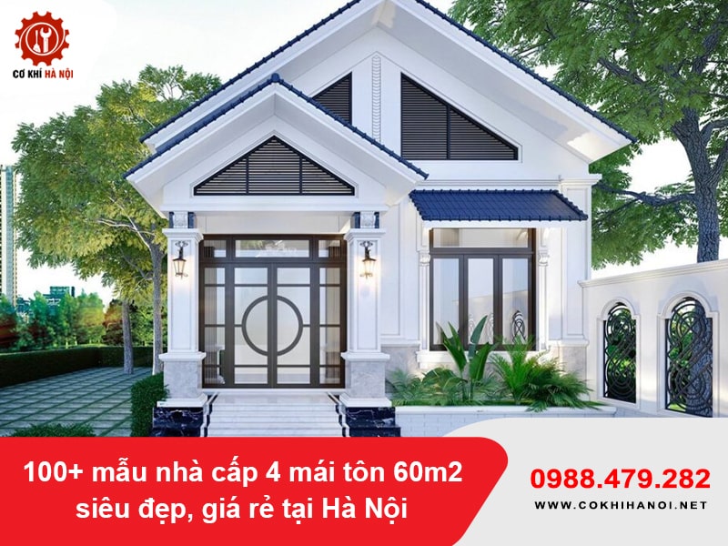 100+ mẫu nhà cấp 4 mái tôn 60m2 siêu đẹp, giá rẻ tại Hà Nội