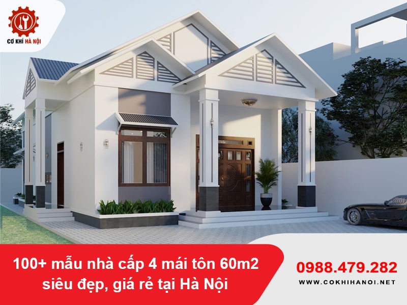 100+ mẫu nhà cấp 4 mái tôn 60m2 siêu đẹp, giá rẻ tại Hà Nội