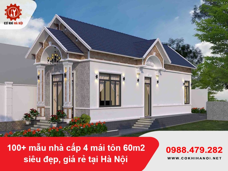 100+ mẫu nhà cấp 4 mái tôn 60m2 siêu đẹp, giá rẻ tại Hà Nội