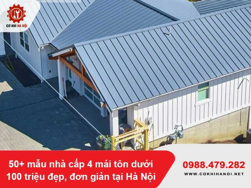 50+ mẫu nhà cấp 4 mái tôn dưới 100 triệu đẹp, đơn giản tại Hà Nội