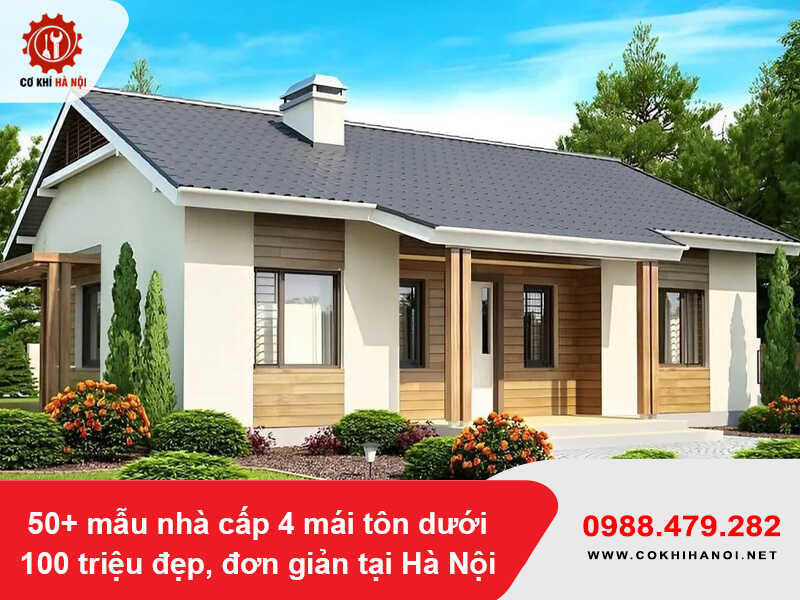 50+ mẫu nhà cấp 4 mái tôn dưới 100 triệu đẹp, đơn giản tại Hà Nội