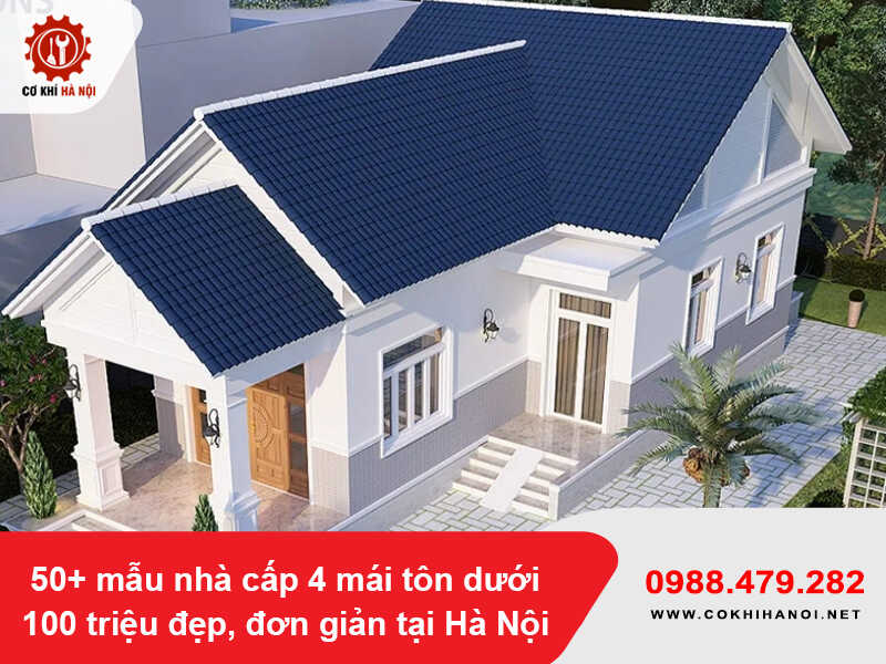 50+ mẫu nhà cấp 4 mái tôn dưới 100 triệu đẹp, đơn giản tại Hà Nội