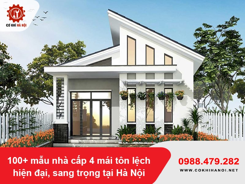 100+ mẫu nhà cấp 4 mái tôn lệch hiện đại, sang trọng tại Hà Nội