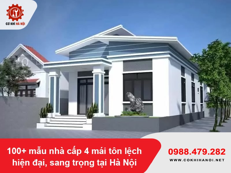 100+ mẫu nhà cấp 4 mái tôn lệch hiện đại, sang trọng tại Hà Nội