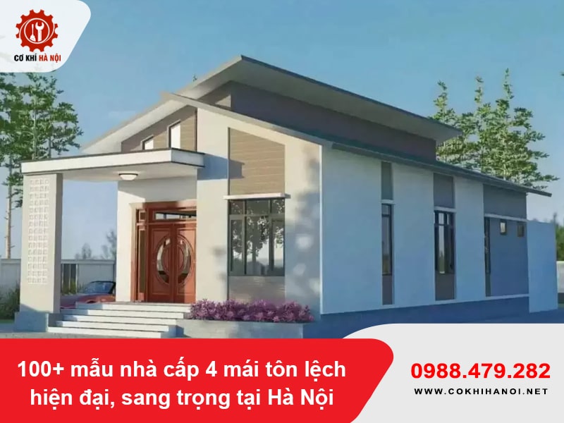 100+ mẫu nhà cấp 4 mái tôn lệch hiện đại, sang trọng tại Hà Nội