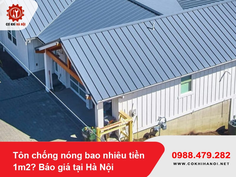 Tôn chống nóng bao nhiêu tiền 1m2? Báo giá tại Hà Nội