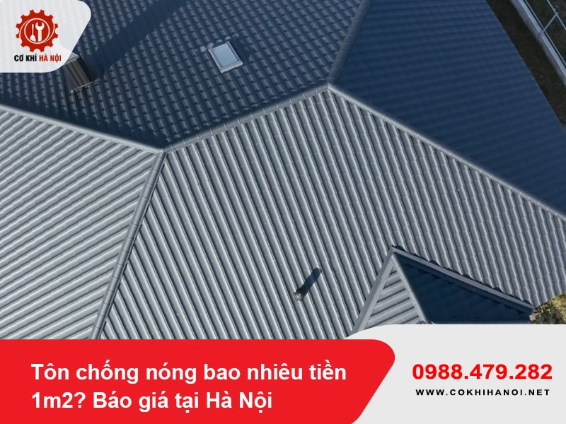 Tôn chống nóng bao nhiêu tiền 1m2? Báo giá tại Hà Nội