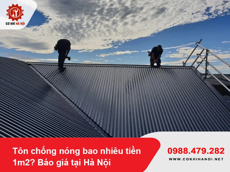 Tôn chống nóng bao nhiêu tiền 1m2? Báo giá tại Hà Nội