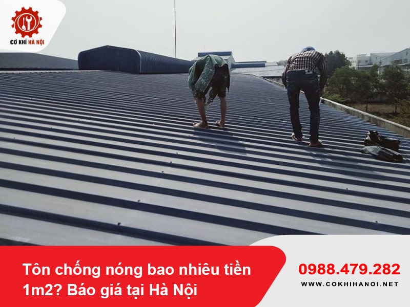 Tôn chống nóng bao nhiêu tiền 1m2? Báo giá tại Hà Nội