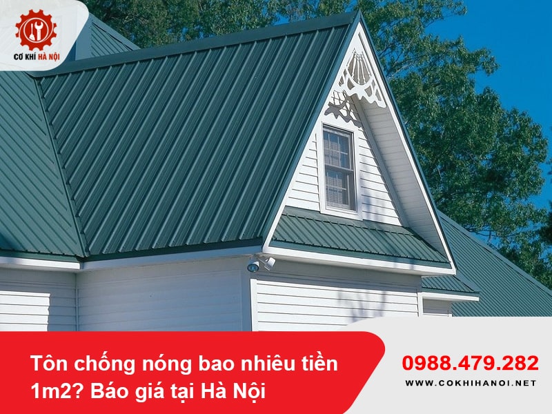 Tôn chống nóng bao nhiêu tiền 1m2? Báo giá tại Hà Nội