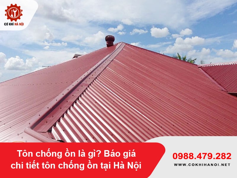 Tôn chống ồn là gì? Báo giá chi tiết tôn chống ồn tại Hà Nội