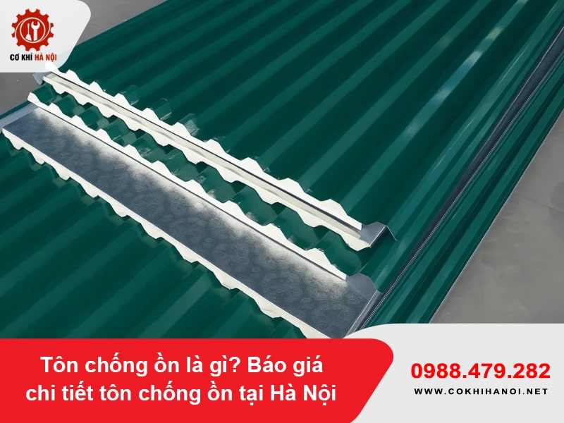Tôn chống ồn là gì? Báo giá chi tiết tôn chống ồn tại Hà Nội