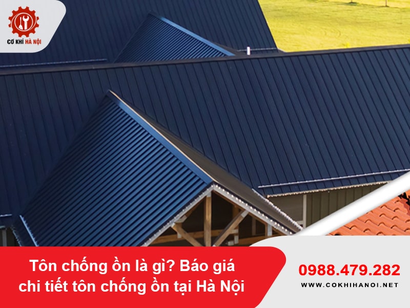 Tôn chống ồn là gì? Báo giá chi tiết tôn chống ồn tại Hà Nội
