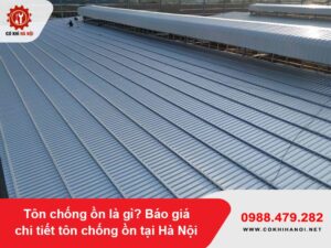 Tôn chống ồn là gì? Báo giá chi tiết tôn chống ồn tại Hà Nội