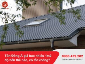 Tôn Đông Á giá bao nhiêu 1m2, độ bền thế nào, có tốt không?