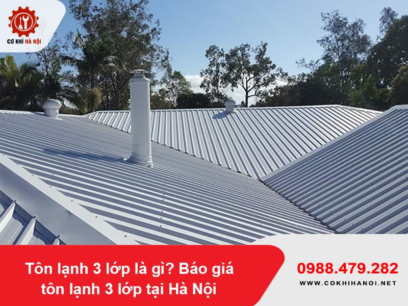 Tôn lạnh 3 lớp là gì? Báo giá tôn lạnh 3 lớp tại Hà Nội