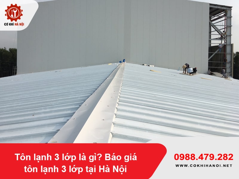 Tôn lạnh 3 lớp là gì? Báo giá tôn lạnh 3 lớp tại Hà Nội