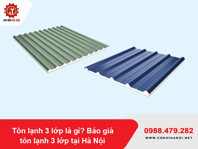 Tôn lạnh 3 lớp là gì? Báo giá tôn lạnh 3 lớp tại Hà Nội