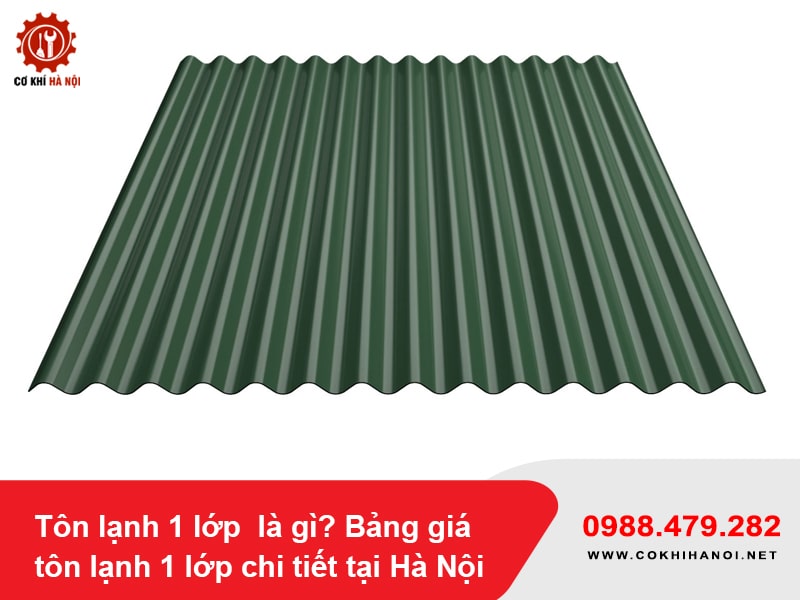 Tôn lạnh 1 lớp  là gì? Bảng giá tôn lạnh 1 lớp chi tiết tại Hà Nội