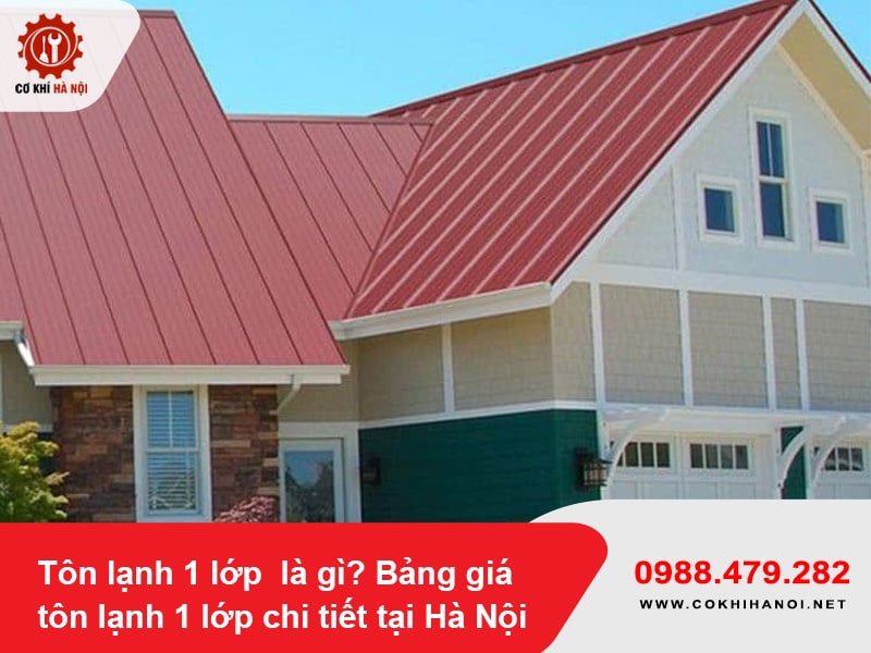 Tôn lạnh 1 lớp  là gì? Bảng giá tôn lạnh 1 lớp chi tiết tại Hà Nội