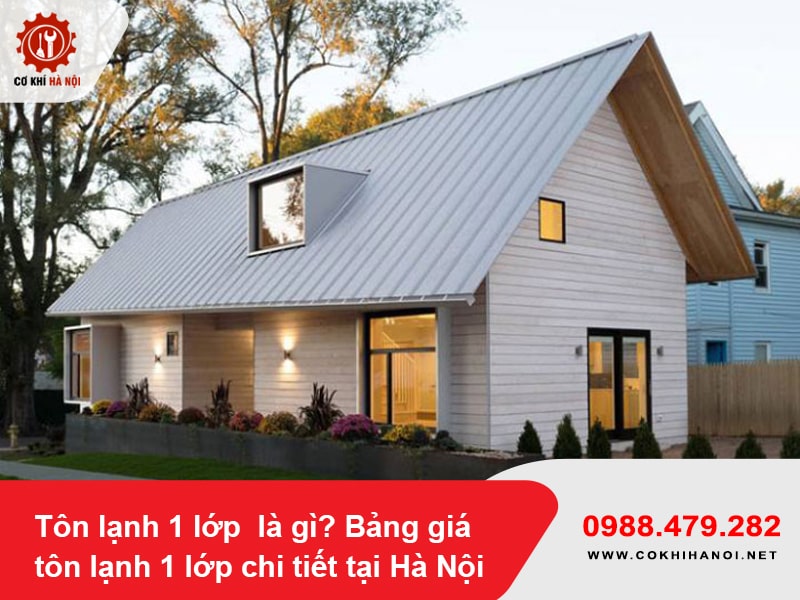 Tôn lạnh 1 lớp  là gì? Bảng giá tôn lạnh 1 lớp chi tiết tại Hà Nội