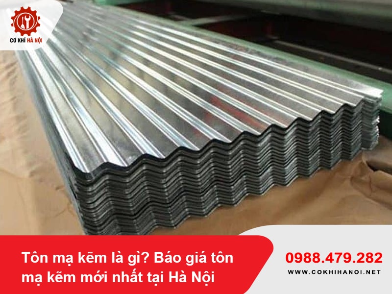 Tôn mạ kẽm là gì? Báo giá tôn mạ kẽm mới nhất tại Hà Nội