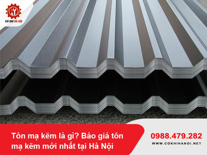 Tôn mạ kẽm là gì? Báo giá tôn mạ kẽm mới nhất tại Hà Nội