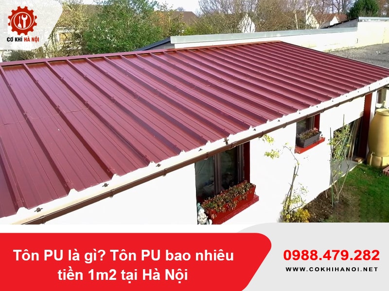 Tôn PU là gì? Tôn PU bao nhiêu tiền 1m2 tại Hà Nội