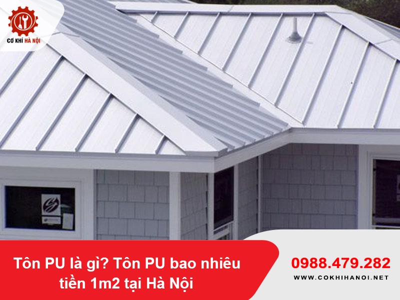 Tôn PU là gì? Tôn PU bao nhiêu tiền 1m2 tại Hà Nội