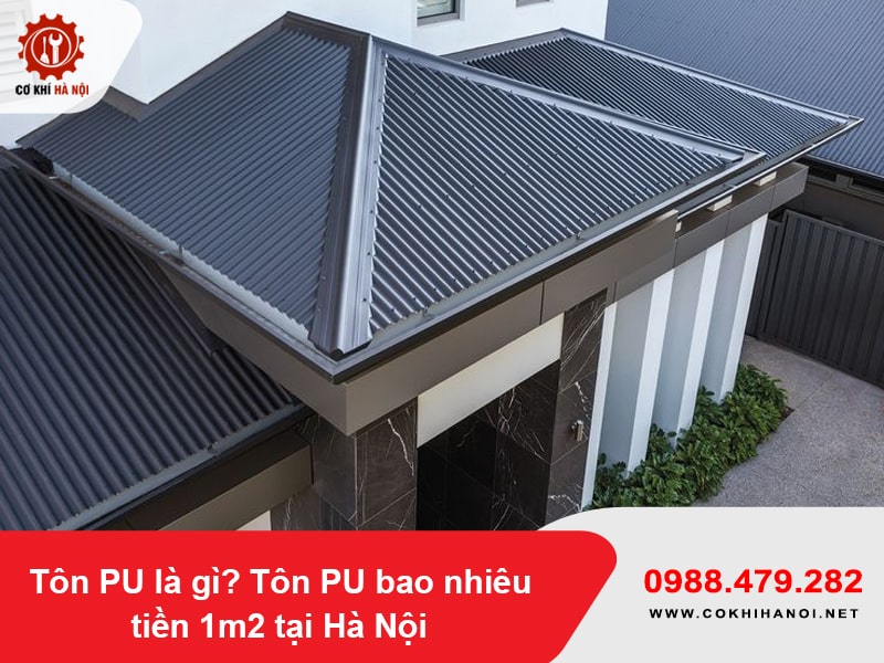 Tôn PU là gì? Tôn PU bao nhiêu tiền 1m2 tại Hà Nội