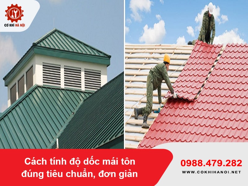 Cách tính độ dốc mái tôn đúng tiêu chuẩn, đơn giản