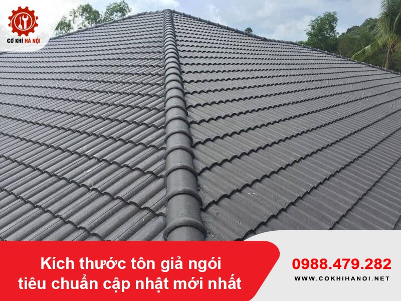 Kích thước tôn giả ngói tiêu chuẩn cập nhật mới nhất 2025