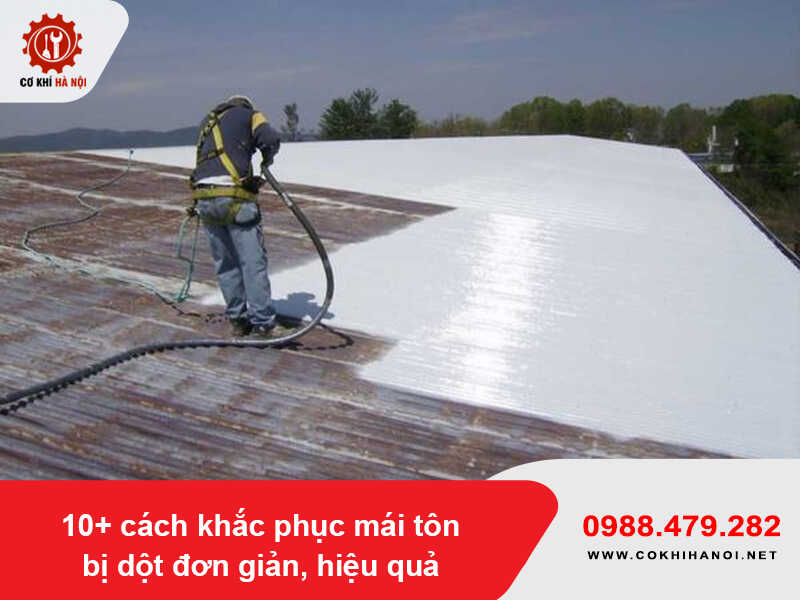 10+ cách khắc phục mái tôn bị dột đơn giản, hiệu quả năm 2025