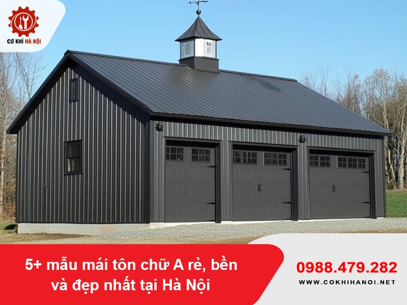 5+ mẫu mái tôn chữ A rẻ, bền và đẹp nhất tại Hà Nội