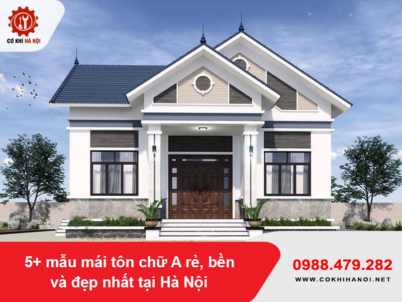 5+ mẫu mái tôn chữ A rẻ, bền và đẹp nhất tại Hà Nội