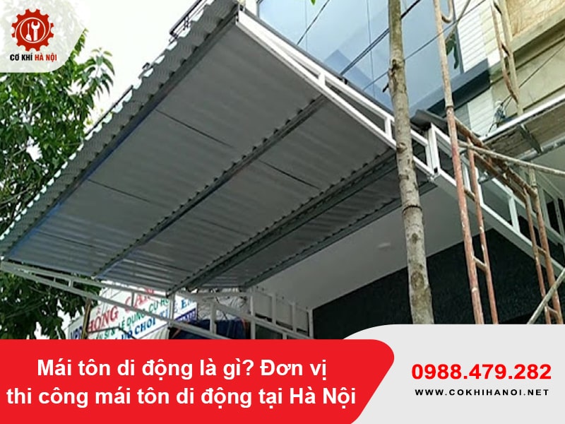 Mái tôn di động là gì? Đơn vị thi công mái tôn di động tại Hà Nội