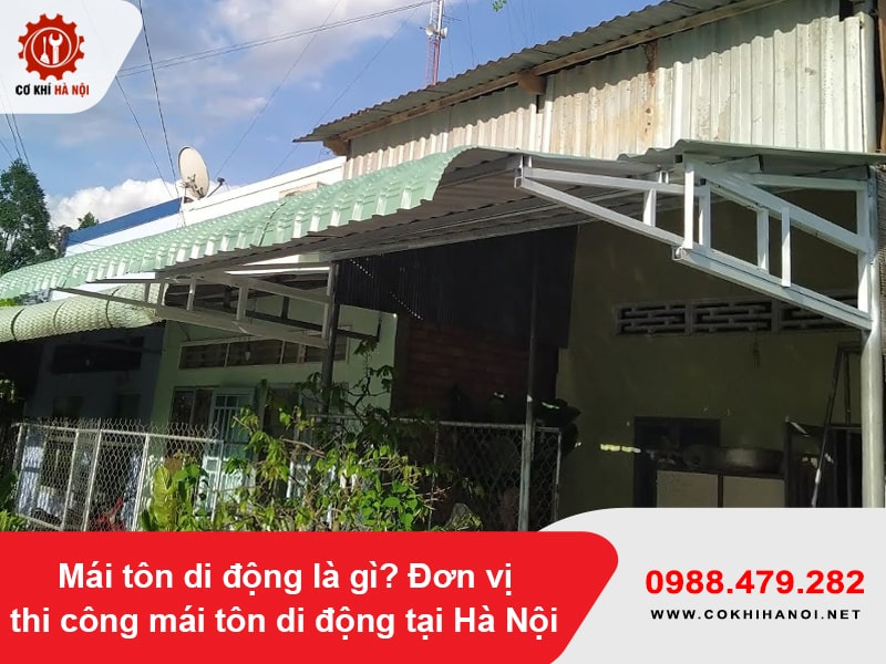 Mái tôn di động là gì? Đơn vị thi công mái tôn di động tại Hà Nội