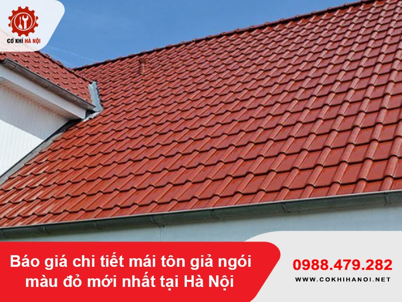 Báo giá chi tiết mái tôn giả ngói màu đỏ mới nhất tại Hà Nội