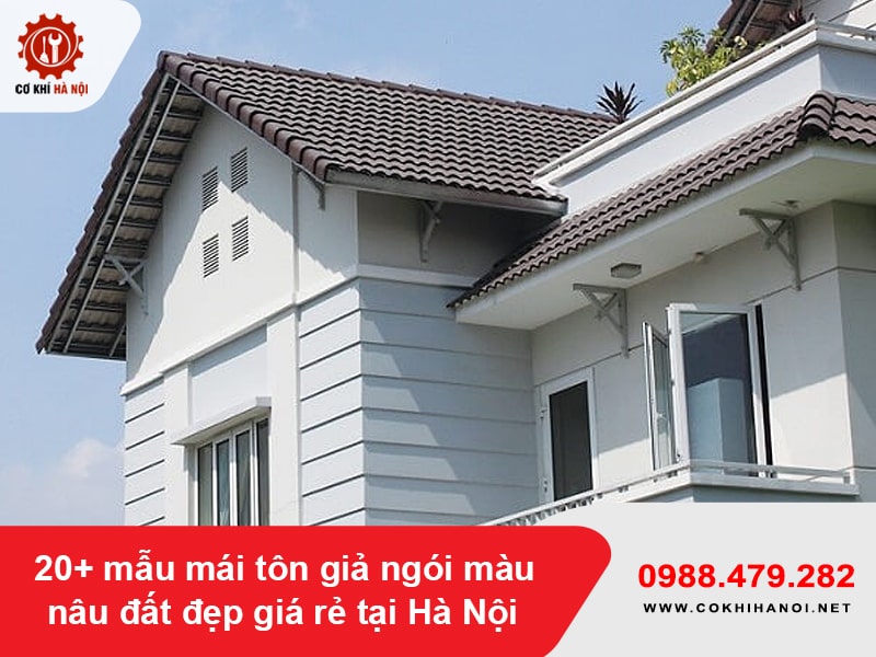 20+ mẫu mái tôn giả ngói màu nâu đất đẹp giá rẻ tại Hà Nội