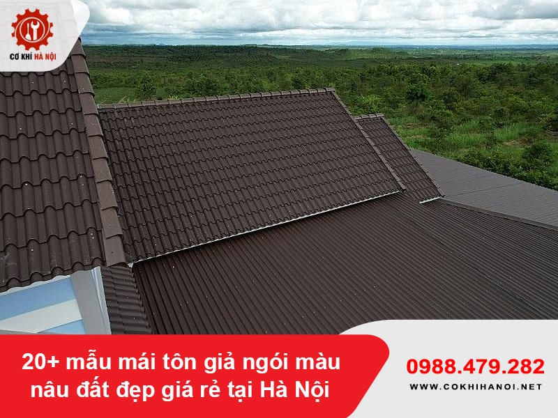 20+ mẫu mái tôn giả ngói màu nâu đất đẹp giá rẻ tại Hà Nội