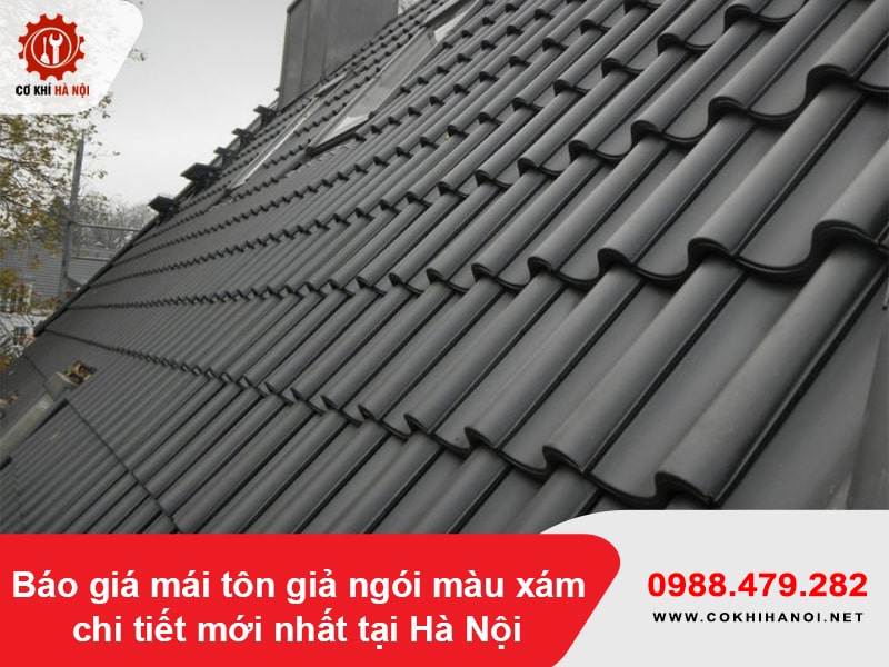 Báo giá mái tôn giả ngói màu xám chi tiết mới nhất tại Hà Nội