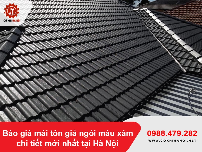 Báo giá mái tôn giả ngói màu xám chi tiết mới nhất tại Hà Nội