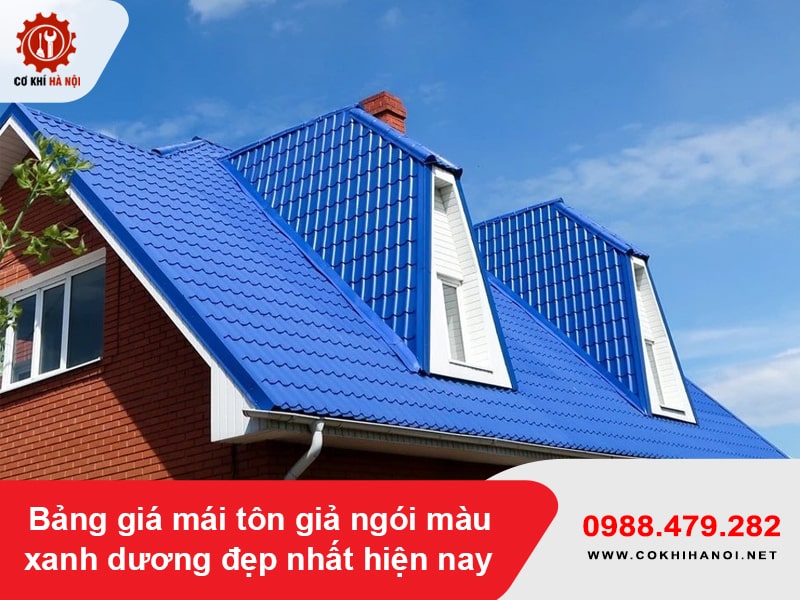 Bảng giá mái tôn giả ngói màu xanh dương đẹp nhất hiện nay