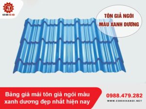 Bảng giá mái tôn giả ngói màu xanh dương đẹp nhất hiện nay