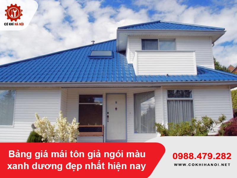 Bảng giá mái tôn giả ngói màu xanh dương đẹp nhất hiện nay