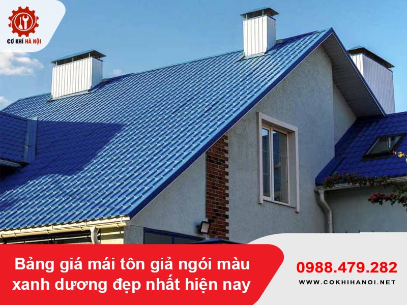 Bảng giá mái tôn giả ngói màu xanh dương đẹp nhất hiện nay