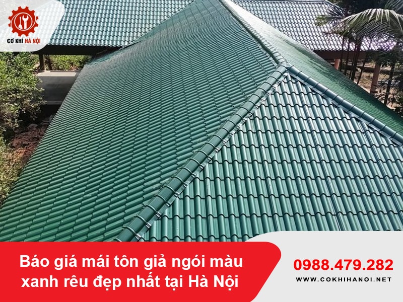 Báo giá mái tôn giả ngói màu xanh rêu đẹp nhất tại Hà Nội