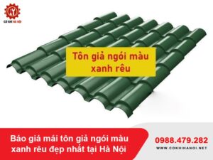Báo giá mái tôn giả ngói màu xanh rêu đẹp nhất tại Hà Nội