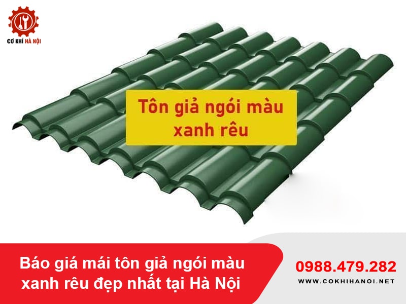 Báo giá mái tôn giả ngói màu xanh rêu đẹp nhất tại Hà Nội