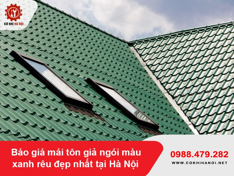 Báo giá mái tôn giả ngói màu xanh rêu đẹp nhất tại Hà Nội
